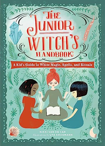 The Junior Witch's Handbook: A Kid's Guide to White Magic, Spells, and Rituals (The Junior Handbook Series) The Junior Witch's Handbook: A Kid's Guide to White Magic, Spells, and Rituals (The Junior Handbook Series)