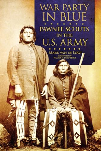 War Party in Blue: Pawnee Scouts in the U.S. Army von University of Oklahoma Press