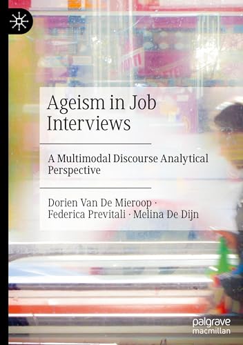 Ageism in Job Interviews: A Multimodal Discourse Analytical Perspective von Palgrave Macmillan