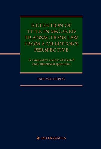 Retention of Title in Secured Transactions Law from a Creditor's Perspective: A Comparative Analysis of Selected Non-functional Approaches