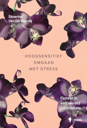 Hoogsensitief omgaan met stress: floreer in een wereld vol prikkels von Owl Press