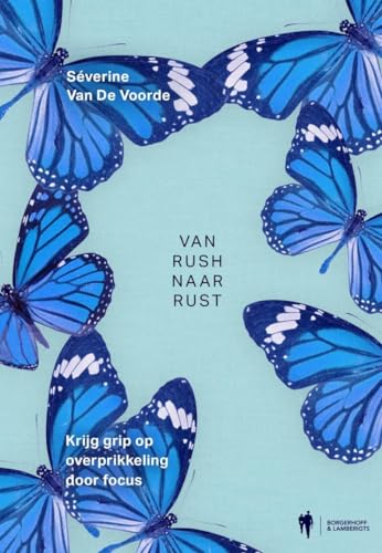 Van rush naar rust: krijg grip op overprikkeling door focus