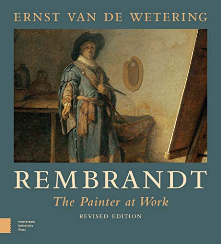 Rembrandt: The Painter at Work von Amsterdam University Press