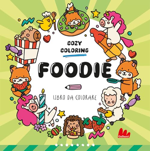 Foodies. Cozy coloring. Ediz. illustrata (Colorabili) von Gallucci