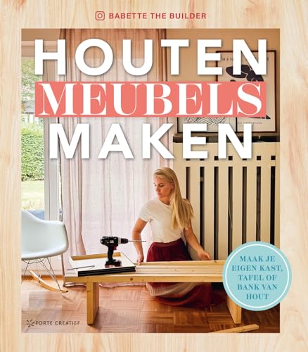Houten meubels maken: maak je eigen kast, tafel, bank van hout von Spectrum