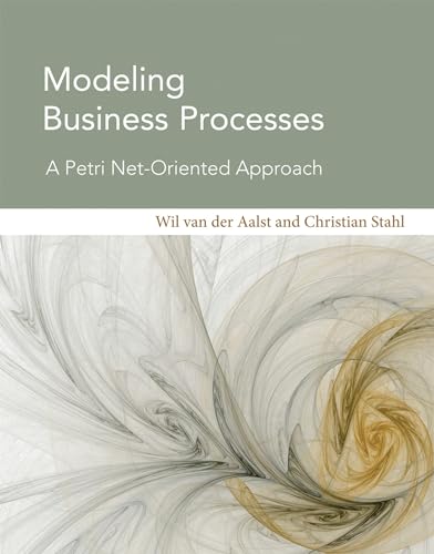Modeling Business Processes: A Petri Net-Oriented Approach (Information Systems) von MIT Press