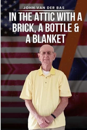 In The Attic with A Brick, A Bottle, and A Blanket von Independently published