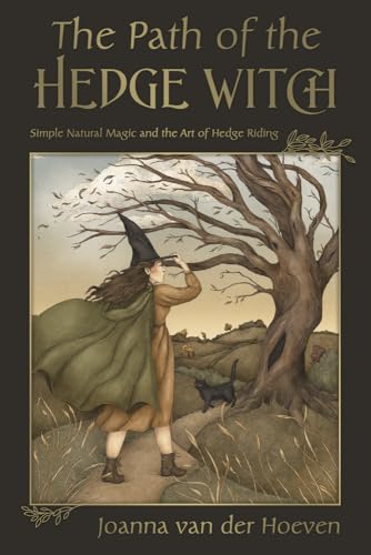 The Path of the Hedge Witch: Simple Natural Magic and the Art of Hedge Riding von Llewellyn Publications,U.S.