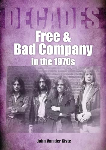 Free and Bad Company in the 1970s: Decades