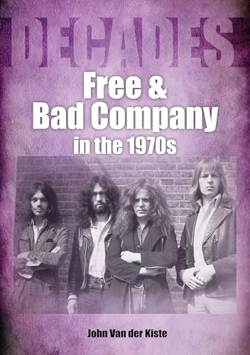 Free and Bad Company in the 1970s: Decades