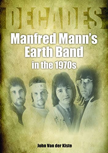 Manfred Mann's Earth Band in the 1970s: Decades von Sonicbond Publishing