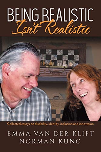 Being Realistic Isn't Realistic: Collected essays on disability, identity, inclusion and innovation von Tellwell Talent
