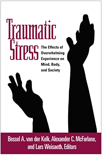 Traumatic Stress: The Effects of Overwhelming Experience on Mind, Body, And Society