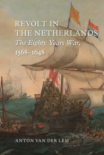 Revolt in the Netherlands: The Eighty Years War, 1568-1648 von Reaktion Books
