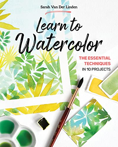 Learn to Watercolor: The Essential Techniques in 10 Projects von C & T Publishing