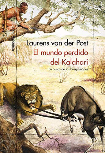 El mundo perdido del Kalahari: En busca de los bosquimanos (ODISEAS) von Ediciones Península