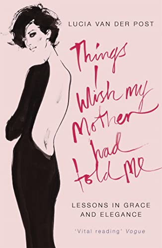 Things I Wish My Mother Had Told Me: Lessons in Grace and Elegance von HODDER & STOUGHTON INGLES