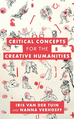 Critical Concepts for the Creative Humanities