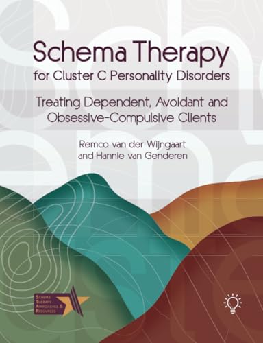 Schema Therapy for Cluster C Personality Disorders: Treating Dependent, Avoidant and Obsessive-compulsive Clients (Schema Therapy Approaches and Resources) von Pavilion Publishing and Media Ltd