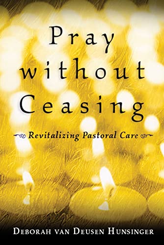 Pray without Ceasing: Revitalizing Pastoral Care von William B. Eerdmans Publishing Company