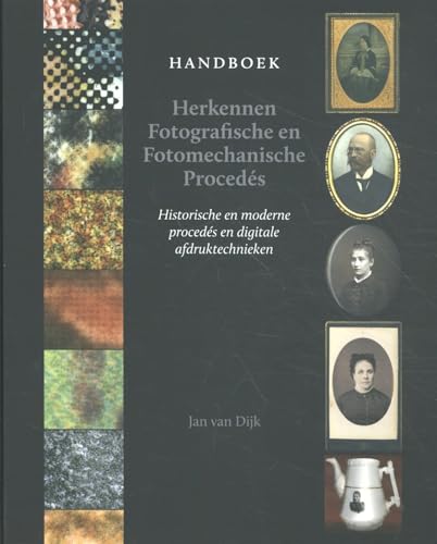 Handboek herkennen fotografische en fotomechanische procedés: historische en moderne procedés en digitale afdruktechnieken