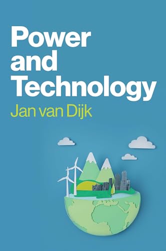 Power and Technology: A Theory of Social, Technical and Natural Power von Polity