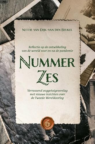 Nummer zes-Reflectie op de ontwikkeling van de wereld voor en na de pandemie: Verrassend ooggetuigeverslag met nieuwe inzichten over de Tweede Wereldoorlog von Obelisk Boeken