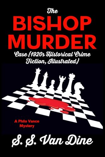 The Bishop Murder Case (1920s Historical Crime Fiction, Illustrated): A Philo Vance Mystery von Independently published