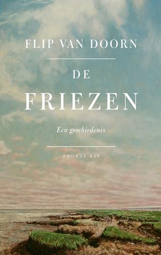 De Friezen: een geschiedenis