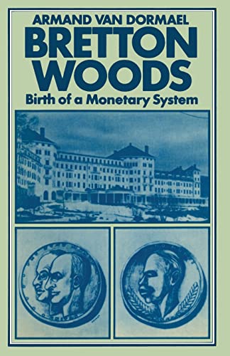 Bretton Woods: Birth of a Monetary System von MACMILLAN