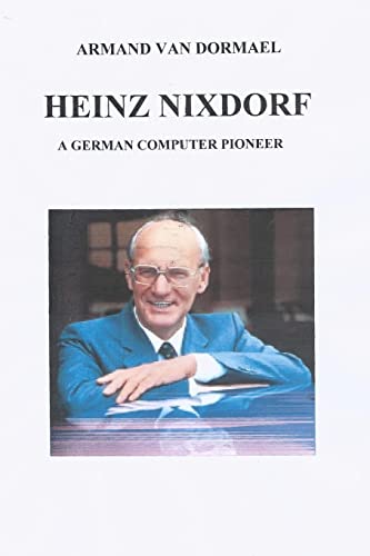 Heinz Nixdorf A German Computer Pioneer von CREATESPACE