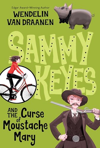 Sammy Keyes and the Curse of Moustache Mary von Yearling