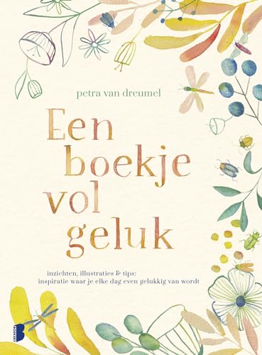 Een boekje vol geluk: inzichten, illustraties & tips : inspiratie waar je elke dag gelukkig van wordt