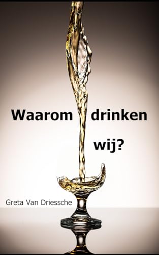 Waarom drinken wij? von mijnbestseller.nl