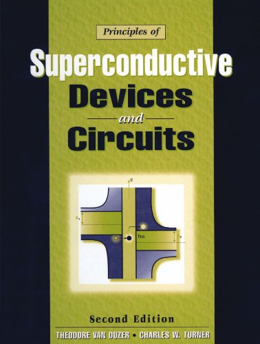 Principles of Superconductive Devices and Circuits Principles of Superconductive Devices and Circuits