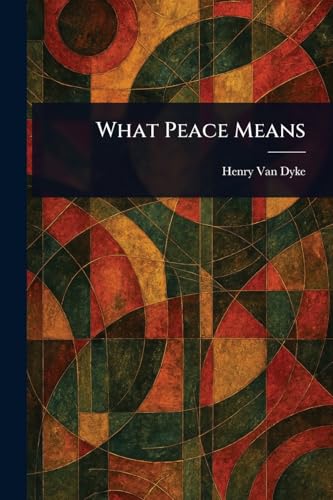 What Peace Means What Peace Means von Anson Street Press