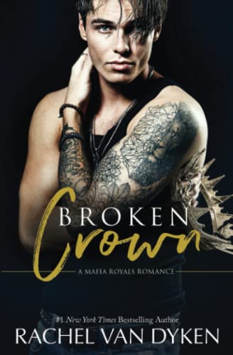Broken Crown (Mafia Royals, Band 5) von Rachel Van Dyken