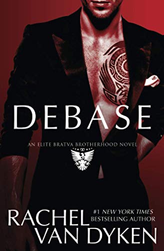 Debase (Elite Bratva Brotherhood) von Van Dyken Enterprises INC