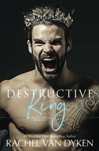 Destructive King (Mafia Royals, Band 3) von Van Dyken Enterprises INC