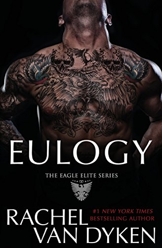 Eulogy (Eagle Elite Series, Band 9) von Rachel Van Dyken