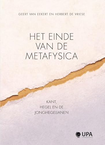 Het einde van de metafysica: Kant, Hegel en de jonghegelianen von ASP - Academic and Scientific Publishers