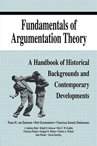 Fundamentals of Argumentation Theory: A Handbook of Historical Backgrounds and Contemporary Developments von Routledge