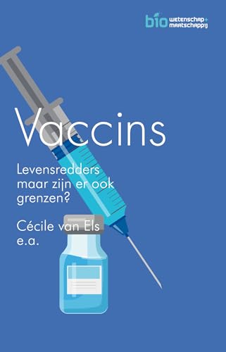 Vaccins: Levensredders, maar zijn er ook grenzen von Uitgeverij Lias