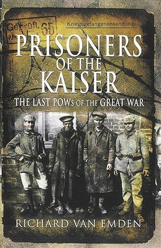 Prisoners of the Kaiser (The Last Pows of the Great War)