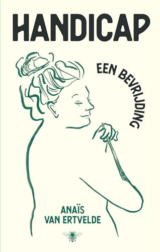 Handicap: een bevrijding von De Bezige Bij