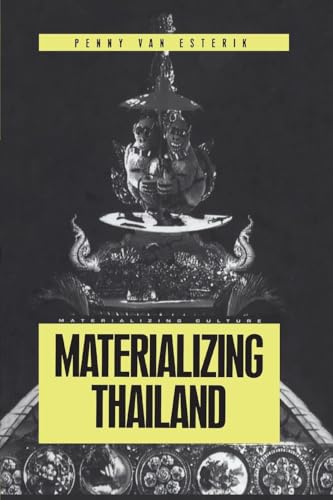 Materializing Thailand (Materializing Culture Series) von Bloomsbury