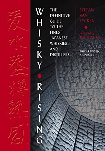 Whisky Rising: The Second Edition: The Definitive Guide to the Finest Japanese Whiskies and Distillers von Cider Mill Press