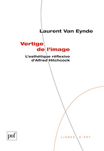Vertige de l'image: L'esthétique réflexive d'Alfred Hitchcock von PUF