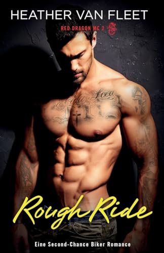 Rough Ride: Eine Second-Chance Biker Romance (Red Dragon MC, Band 2)