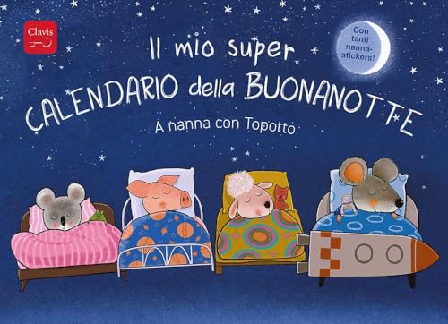 Il mio super calendario della buonanotte. A nanna con Topotto. Ediz. a colori (Album illustrati) von Clavis